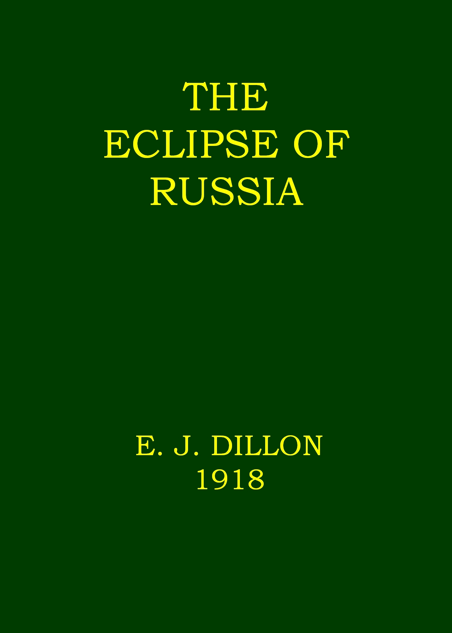 The eclipse of Russia - Emile Joseph Dillon
